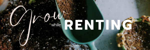3 Ways to Grow While Renting