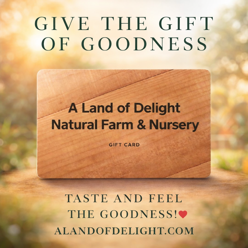 A Land of Delight Natural Farm Gift Card