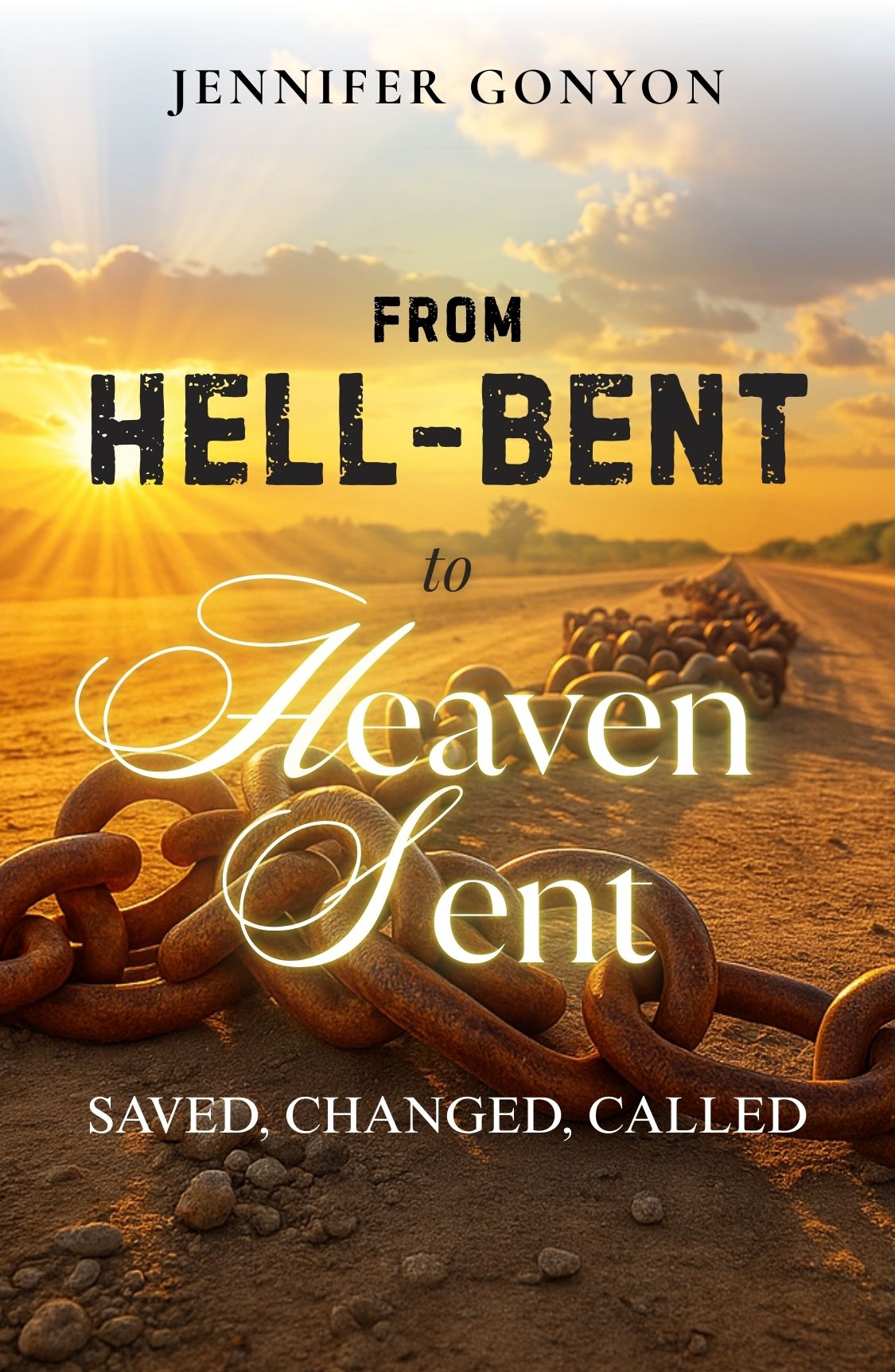 Hell-Bent to Heaven Sent (Paperback)