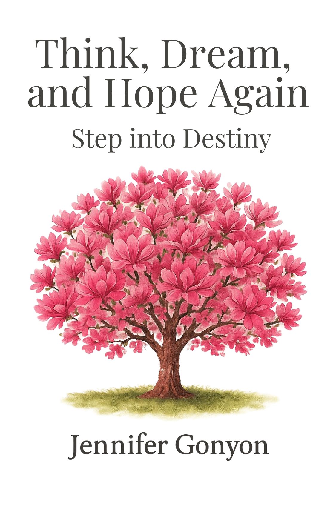 Think, Dream, and Hope Again